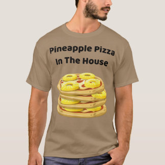 T-shirt Pizza D'Ananas Dans La Maison - Drôle 13202842