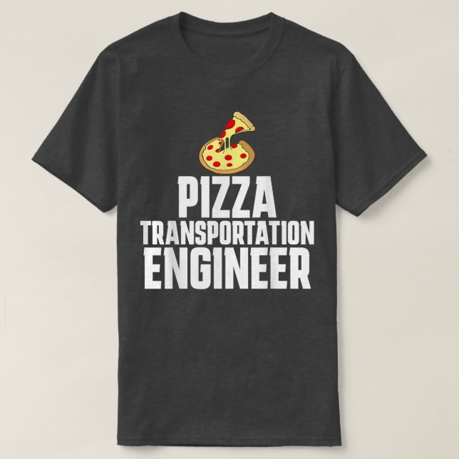 T-shirt Pizza Delivery Person Funny Transportation Enginee (Design devant)