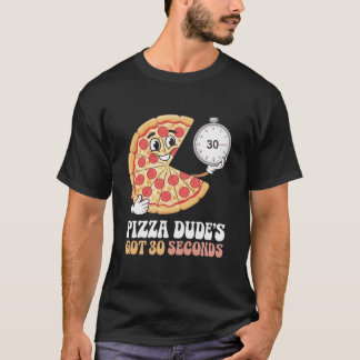 T-shirt Pizza Dude a 30 secondes