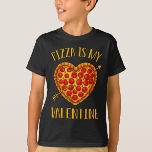 T-shirt Pizza Est Ma Saint-Valentin Drôle De La Saint-Vale