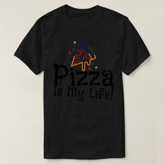 T-shirt Pizza est ma vie amusante (Design devant)