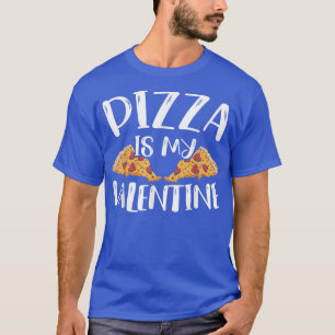 T-shirt Pizza Est Mes Valentines Day Hearts Day Foodie Ita