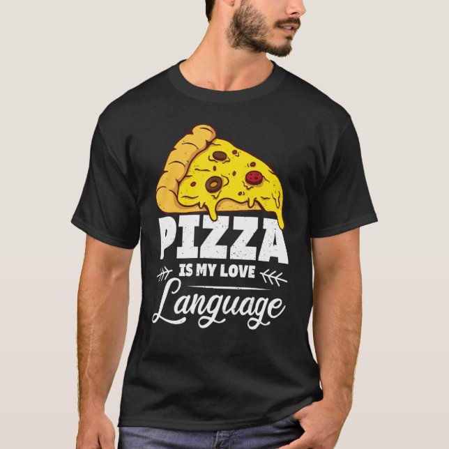 T-shirt Pizza Est Mon Amour Langue Citation De Nourriture  (Devant)