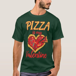 T-shirt Pizza Est Mon Valentin Drôle Valentin Cadeaux B