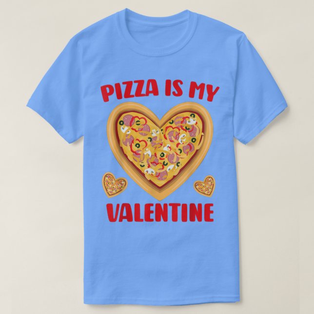 T-shirt Pizza Est Mon Valentin Drôle Valentin Cadeaux B (Design devant)