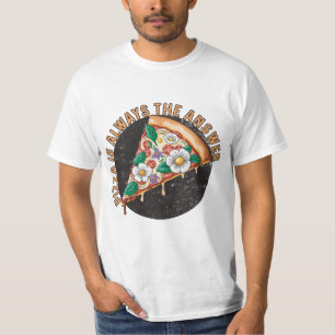 T-shirt pizza est toujours la réponse