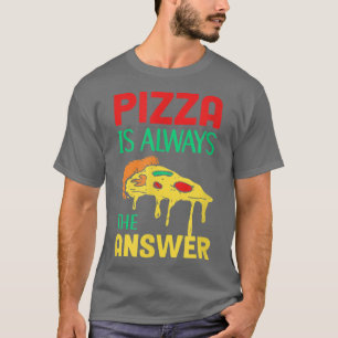 T-shirt Pizza Est Toujours La Réponse Pâtisserie Italienne