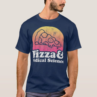 T-shirt Pizza et science Médicale