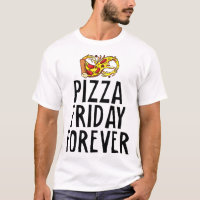 Pizza Friday Forever Cheesy Party Night Foody Jok