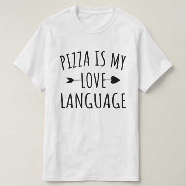 T-shirt Pizza is My Love Language - Pizza Lovers (Design devant)