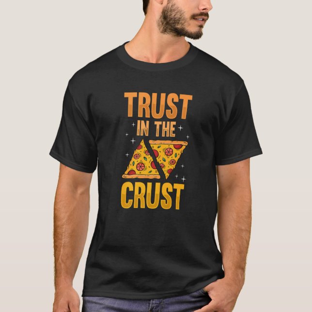 T-shirt Pizza maker trust dans la croûte pizza et pizza sl (Devant)