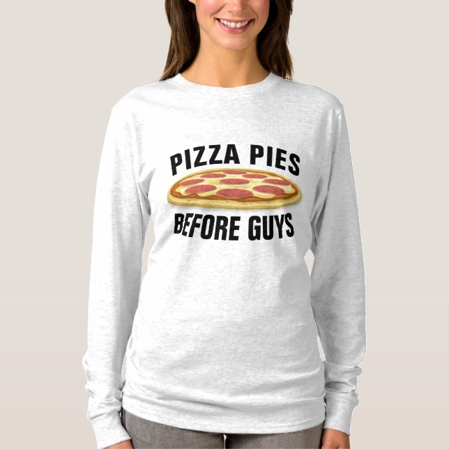 T-SHIRT PIZZA PIES AVANT QUE LES GARS FUNNY FUNNY LADIES T (Devant)
