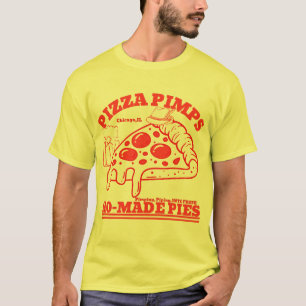 T-shirt pizza pimps ho- made pies