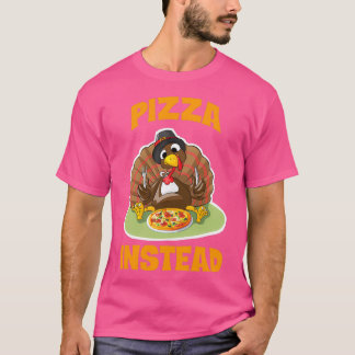 T-shirt Pizza Plutôt Laissons Pizza à la place Turquie