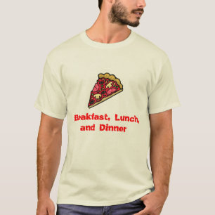 T-shirt Pizza pour le petit déjeuner, le déjeuner, et le