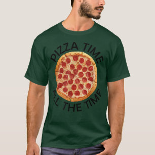 T-shirt Pizza Time Tout Le Temps Alimentation Amoureux Foo