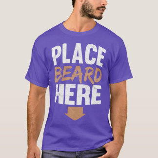 T-shirt Place Beard Here Funny Beard Cadeau