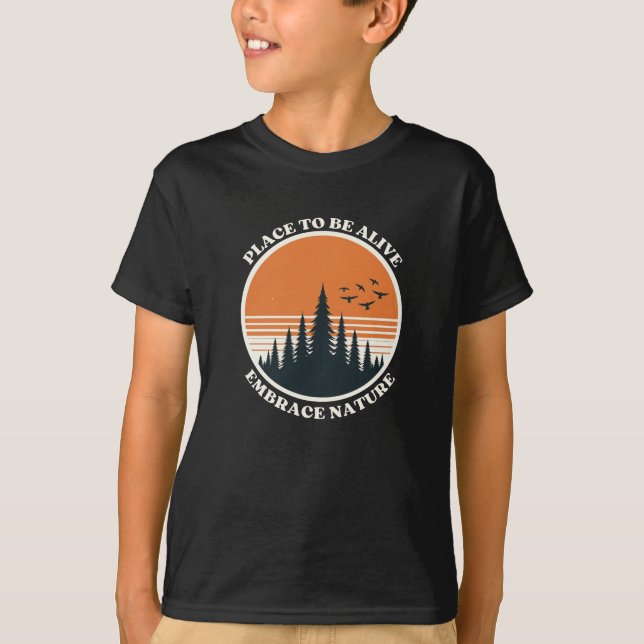 T-shirt place to be Alive, Embrace Nature (Devant)