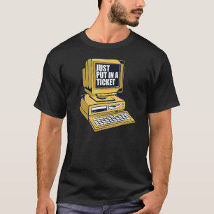 T-shirt Placez Juste Dans Un Ticket Admin IT Specialist