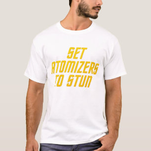 T-shirt Placez les atomiseurs pour stupéfier