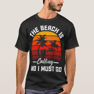 T-shirt Plage Appelant Et Je Dois Y Aller