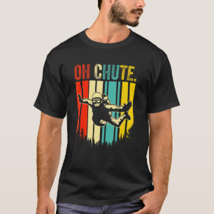 T-shirt Plaisant Oh Parachute Saut en parachute Skydiving