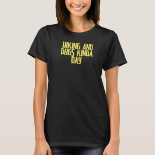 T-shirt Plaisanter Sarcastique Randonnées Et Chiens Kinda