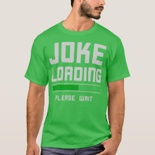 T-shirt Plaisanterie amusante Chargement de l'Humour coméd