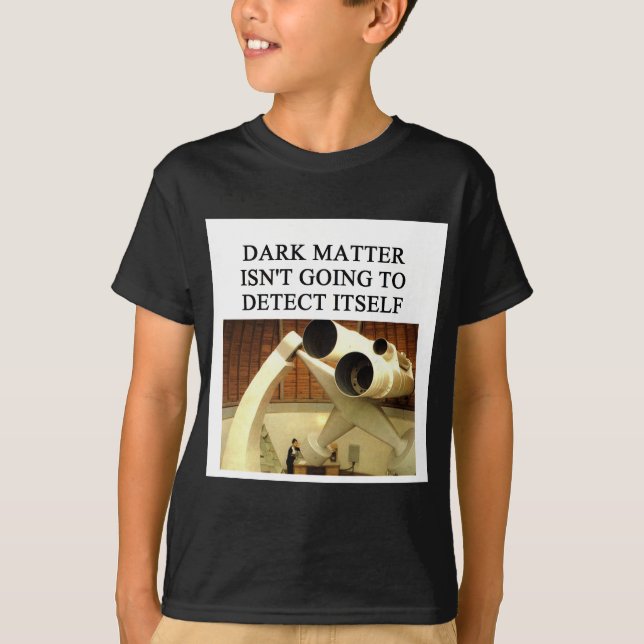 T-shirt Plaisanterie de physique de matière FONCÉE (Devant)