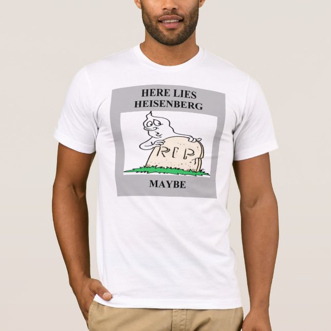 T-shirt plaisanterie de principe d'incertitude de (Devant)