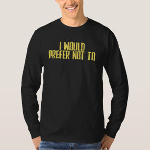 T-shirt Plaisanterie Sarcastique Je Préférerais Ne Pas