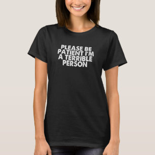 T-shirt Plaisanterie sarcastique S'il vous plaît soyez pat