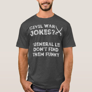 T-shirt Plaisanteries Sur La Guerre Civile Drôle Enseignem