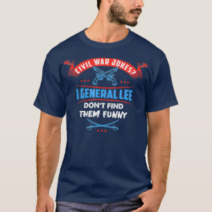 T-shirt Plaisanteries Sur La Guerre Civile Le Général Lee