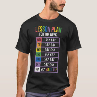T-shirt Plan De Leçon Pour Aujourd'Hui Dire Gay Dire Trans