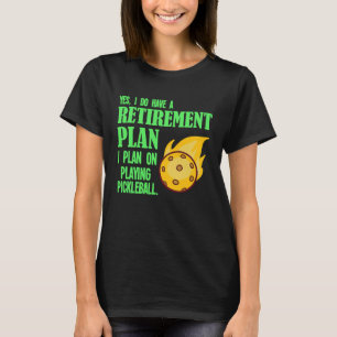 T-shirt Plan de retraite de Pickleball Dink Pickle Ball Pl