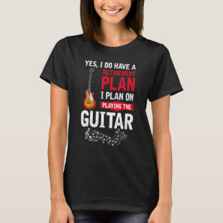 T-shirt Plan jouer de la guitare Oui j'ai une retraite
