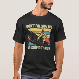 T-shirt Planche à neige Ne me suivez pas Drôle Rétro Frees