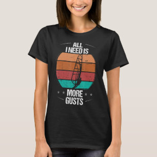 T-shirt Planche à voile Tout ce dont j'ai besoin c'est plu