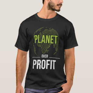 T-shirt Planète sur le profit - Protection De l'environnem