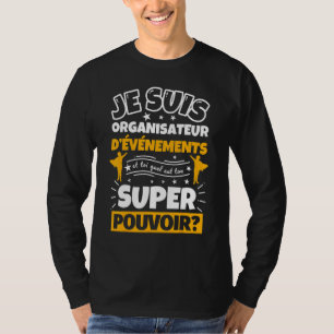 T-shirt Planificateur D'Événements Quel Est Votre Super Po