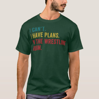 T-shirt Plans dans la salle de lutte Drôle Amateur Wrestli