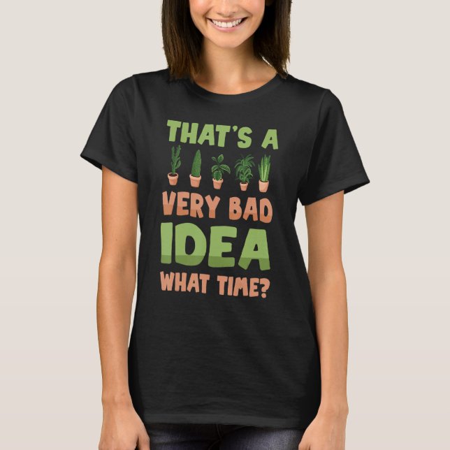 T-shirt Plante C'est une très mauvaise idée Quel temps ami (Devant)