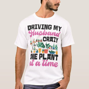 T-shirt Plante Conduisant Mon Mari Fou Un Plante À La Fois