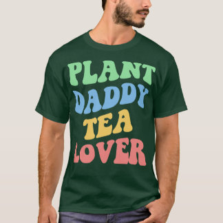 T-shirt Plante Daddy Tea Lover IV