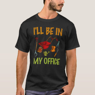 T-shirt Plante Lover Gardening Gardener Je serai dans mon