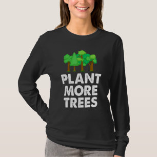T-shirt Plante Plus d'arbres environnementaliste Activiste