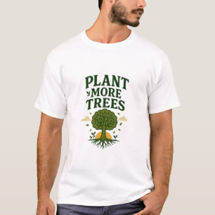 T-shirt Plante Plus d'arbres Message écologique