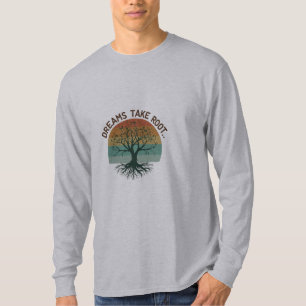 T-shirt Plante Vos Rêves, Regardez-Les Croître"