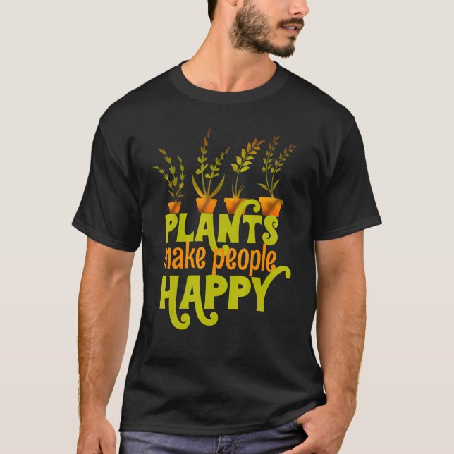 T-shirt Plantes rendent les gens heureux Jardinage Serre (Devant)